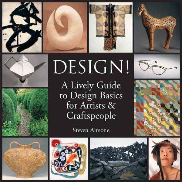 Design!: A Lively Guide to Design Basics for Artists & Craftspeople cover