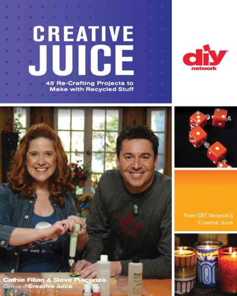 Creative Juice (DIY): 45 Re-Crafting Projects to Make with Recycled Stuff (DIY Network) cover