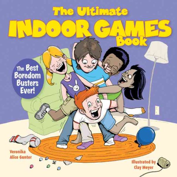 The Ultimate Indoor Games Book: The Best Boredom Busters Ever! cover