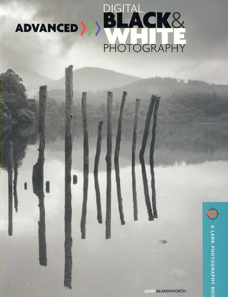 Advanced Digital Black & White Photography (A Lark Photography Book) cover