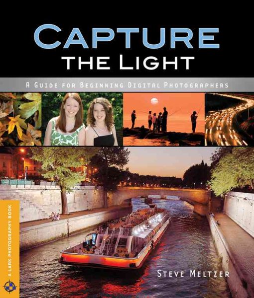 Capture the Light: A Guide for Beginning Digital Photographers cover