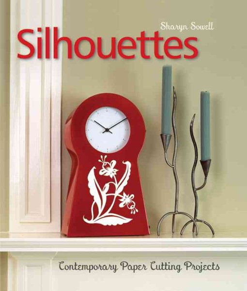 Silhouettes: Contemporary Paper Cutting Projects cover
