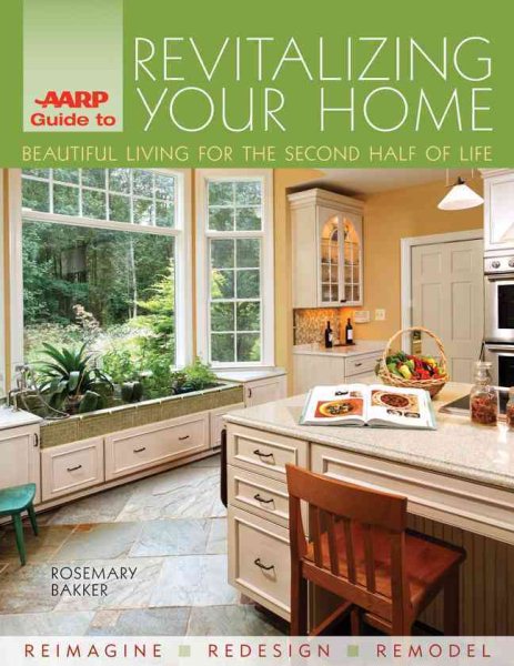 AARP Guide to Revitalizing Your Home: Beautiful Living for the Second Half of Life cover