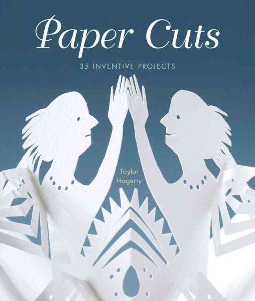 Paper Cuts: 35 Inventive Projects cover