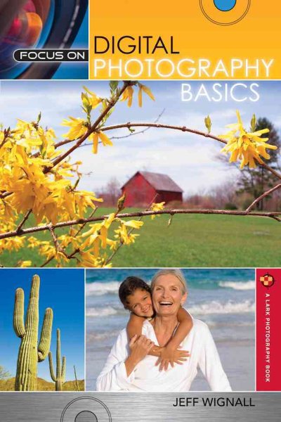 Focus on Digital Photography Basics (A Lark Photography Book) cover
