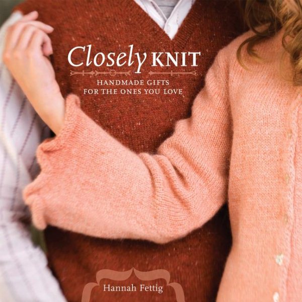 Closely Knit: Handmade Gifts For The Ones You Love cover