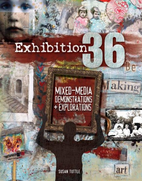 Exhibition 36: Mixed Media Demonstrations + Explorations cover