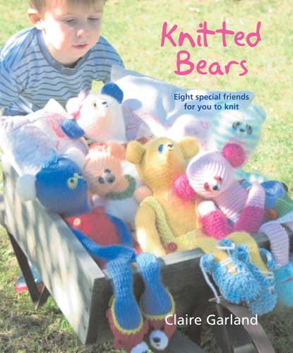 Knitted Bears: Eight Special Friends For You To Knit