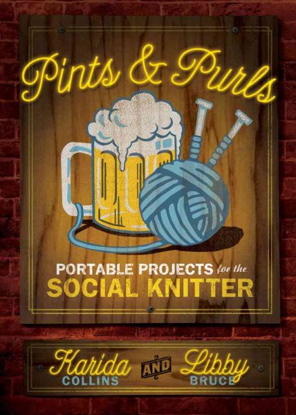 Pints and Purls: Portable Projects for the Social Knitter cover