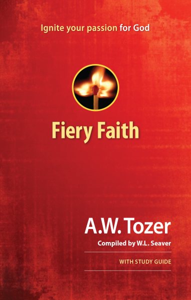 Fiery Faith: Ignite Your Passion for God cover
