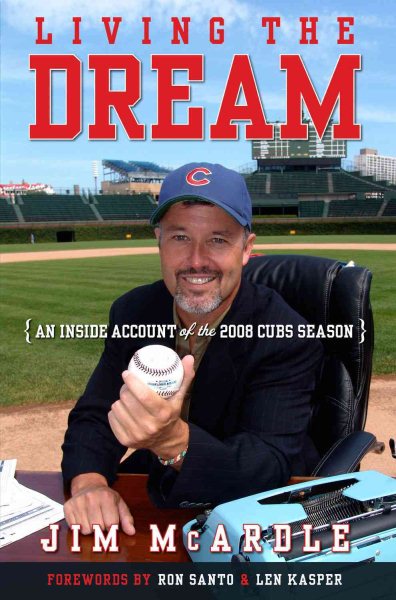 Living the Dream: An Inside Account of the 2008 Cubs Season cover