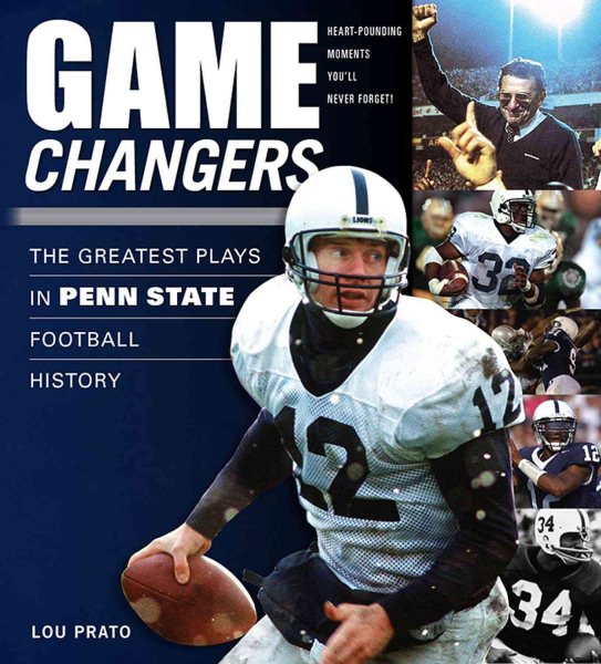 Game Changers: Penn State: The Greatest Plays in Penn State Football History cover