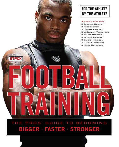 Football Training: The Pros' Guide to Becoming Bigger, Faster, Stronger