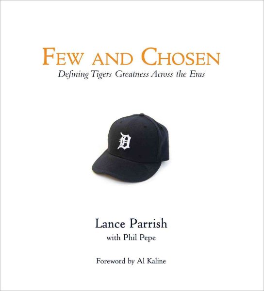Few and Chosen: Defining Tigers Greatness Across the Eras cover