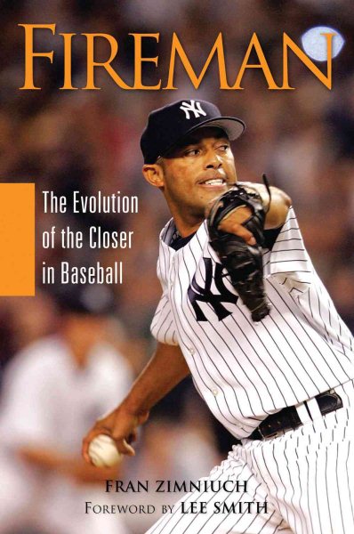 Fireman: The Evolution of the Closer in Baseball cover