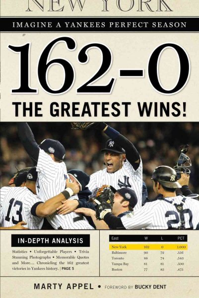 162-0: Imagine a Yankees Perfect Season: The Greatest Wins! cover