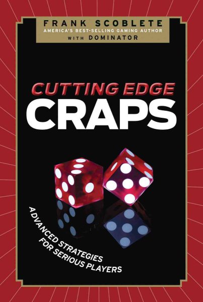 Cutting Edge Craps: Advanced Strategies for Serious Players cover
