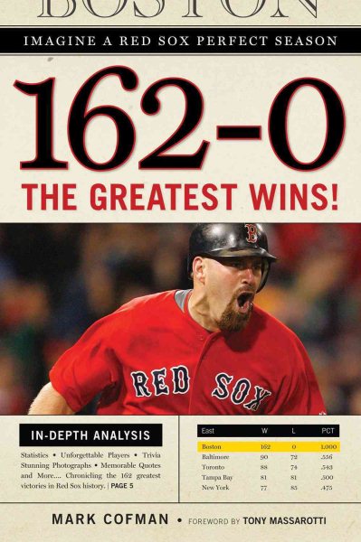162-0: Imagine a Red Sox Perfect Season: The Greatest Wins! cover