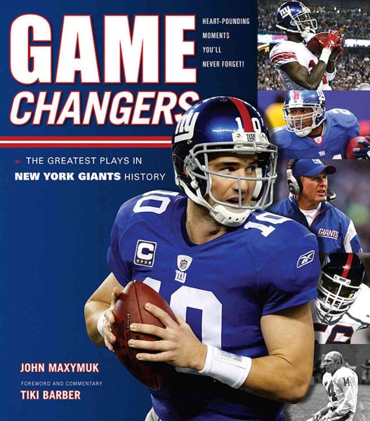 Game Changers: New York Giants: The Greatest Plays in New York Giants History