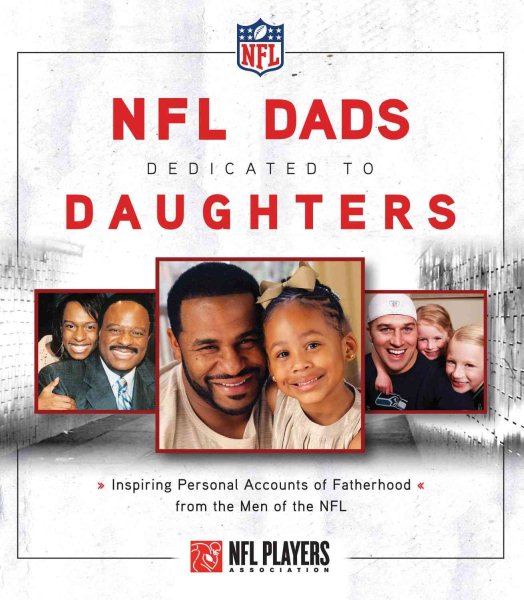 NFL Dads Dedicated to Daughters: Inspiring Personal Accounts on Fatherhood from the Men of the NFL cover
