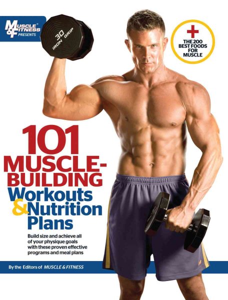 101 Muscle-Building Workouts & Nutrition Plans (101 Workouts) cover