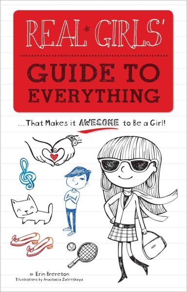 Real Girls' Guide to Everything: ...That Makes It Awesome to Be a Girl! cover