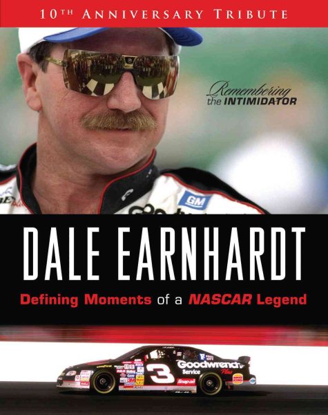 Dale Earnhardt: Defining Moments of a NASCAR Legend: 10th Anniversary Tribute: Remembering The Intimidator cover
