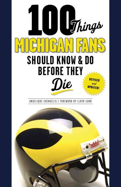 100 Things Michigan Fans Should Know & Do Before They Die (100 Things...Fans Should Know) cover