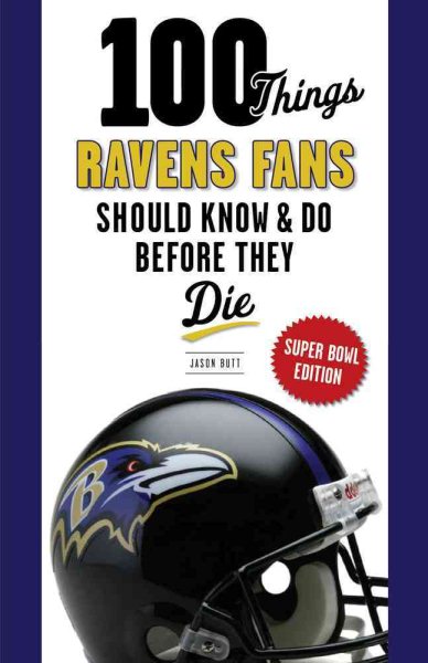 100 Things Ravens Fans Should Know & Do Before They Die (100 Things...Fans Should Know) cover