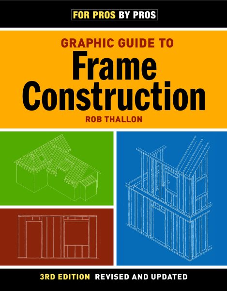 Graphic Guide to Frame Construction (For Pros By Pros) cover