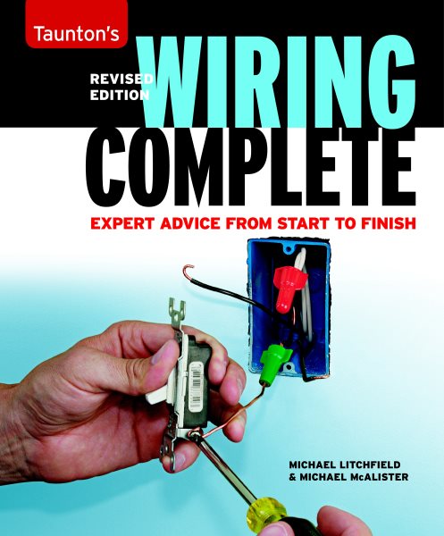 Wiring Complete 2nd Edition: Expert Advice from Start to Finish (Taunton's Complete) cover