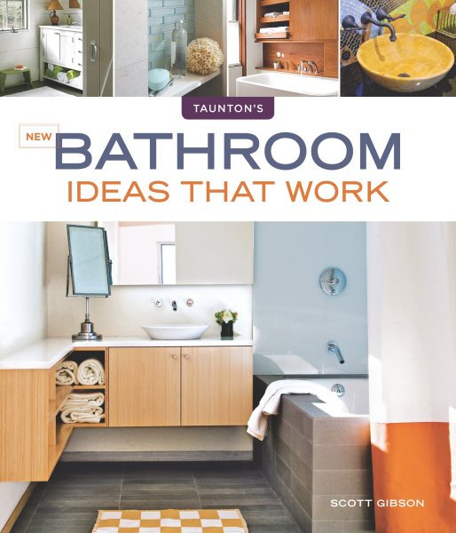 New Bathroom Ideas that Work (Taunton's Ideas That Work) cover