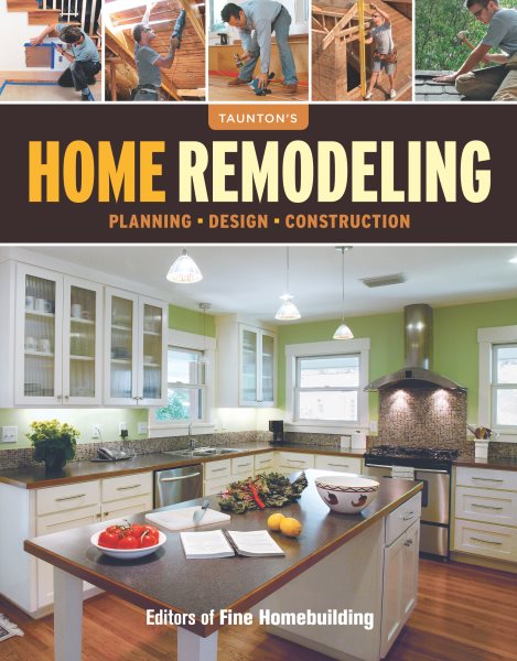 Home Remodeling: Planning*Design*Construction cover