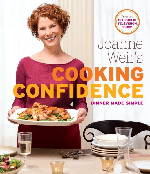 Joanne Weir's Cooking Confidence: Dinner Made Simple cover