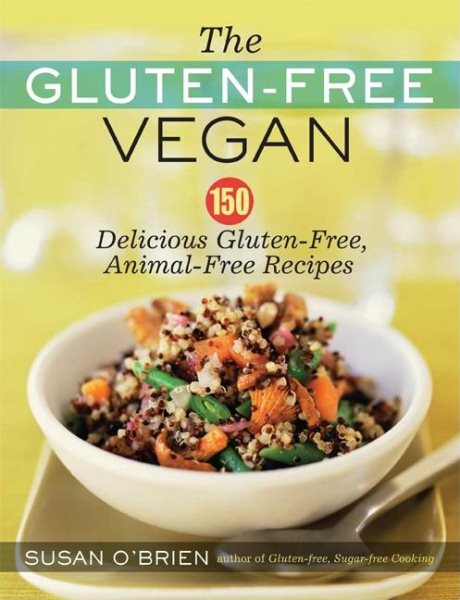 The Gluten-Free Vegan: 150 Delicious Gluten-Free, Animal-Free Recipes cover