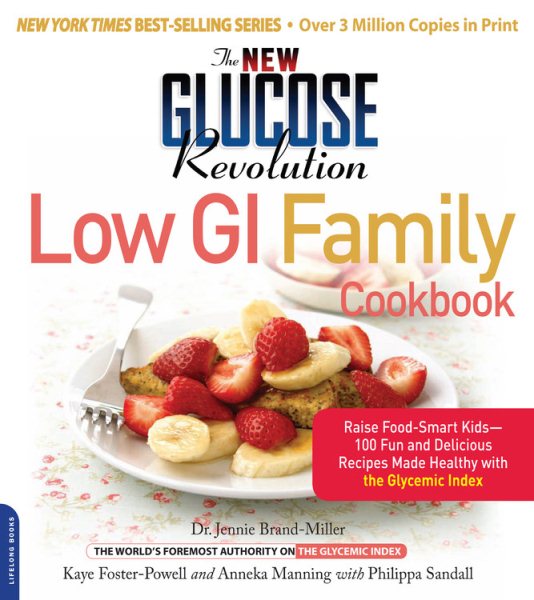 The New Glucose Revolution Low GI Family Cookbook: Raise Food-Smart Kids--100 Fun and Delicious Recipes Made Healthy with the Glycemic Index cover