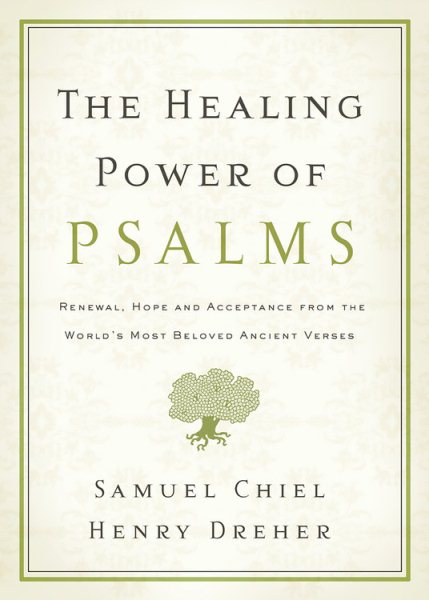 The Healing Power of Psalms: Renewal, Hope and Acceptance from the World's Most Beloved Ancient Verses cover