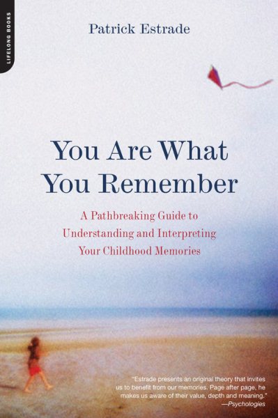 You Are What You Remember: A Pathbreaking Guide to Understanding and Interpreting Your Childhood Memories cover