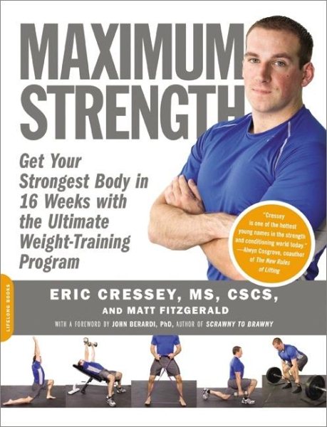 Maximum Strength: Get Your Strongest Body in 16 Weeks with the Ultimate Weight-Training Program cover