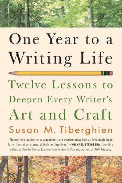 One Year to a Writing Life: Twelve Lessons to Deepen Every Writer's Art and Craft cover