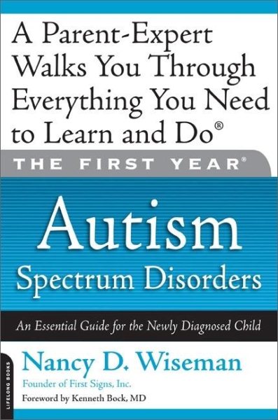 The First Year: Autism Spectrum Disorders: An Essential Guide for the Newly Diagnosed Child cover