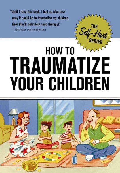 How to Traumatize Your Children (Self-Hurt) cover