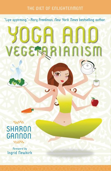 Yoga and Vegetarianism: The Diet of Enlightenment cover