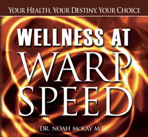 Wellness at Warp Speed: Your Health, Your Destiny, Your Choice cover