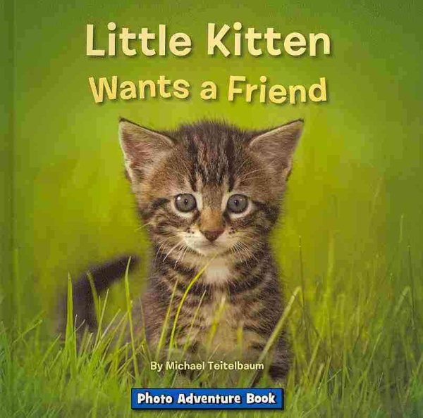 Little Kitten Wants a Friend (Photo Adventure) cover