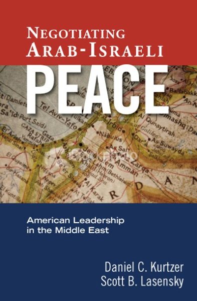 Negotiating Arab-Israeli Peace: American Leadership in the Middle East cover