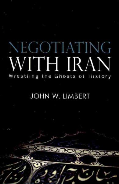 Negotiating with Iran: Wrestling the Ghosts of History (Cross-Cultural Negotiation Books) cover