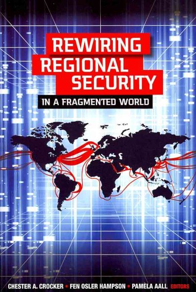 REWIRING REGIONAL SECURITY IN A FRAGMENTED WORLD cover