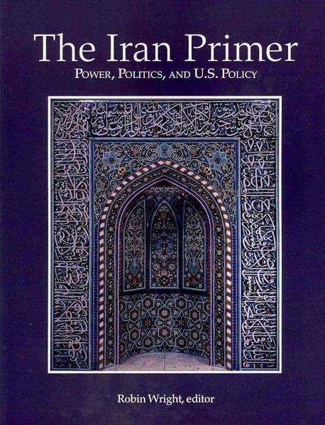 THE IRAN PRIMER: Power, Politics, and U.S. Policy cover