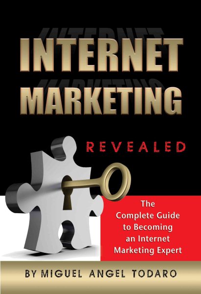 Internet Marketing Methods Revealed: The Complete Guide to Becoming an Internet Marketing Expert cover